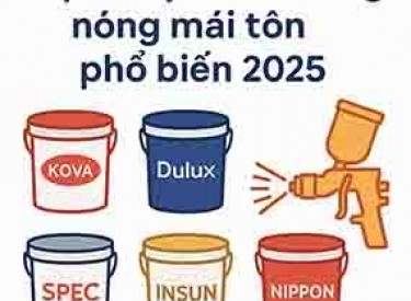 TOP 5 LOẠI SƠN CHỐNG NÓNG MÁI TÔN PHỔ BIẾN 2025